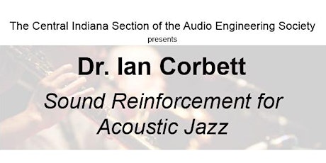 Sound Reinforcement for Acoustic Jazz with Dr. Ian Corbett