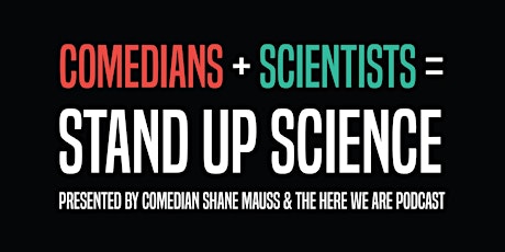 Stand Up Science featuring Shane Mauss primary image