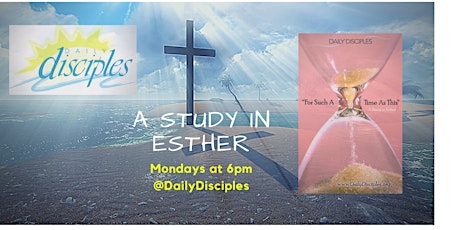 Daily Disciples-Bible Study-Book of ESTHER-with Bobbye and Tonilee primary image