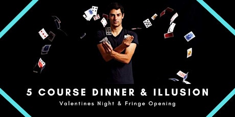 Valentines Day & Fringe Opening Night  - Illusionist Show & 5 Course Dinner primary image