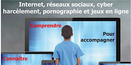 Primaire afbeelding van Conférence APEEE 1: Internet, Réseaux Sociaux, Cyber Harcèlement, Pornographie et Jeux en Ligne