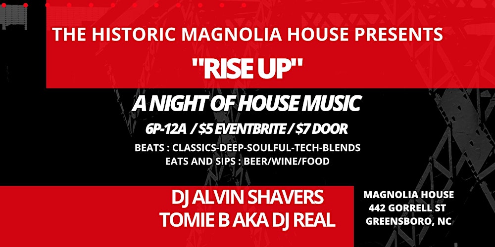The Historic Magnolia House Presents Rise Up A Night Of House Music