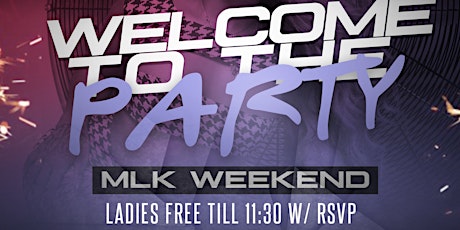 Welcome to the Party - MLK Weekend - Soho Saturday primary image