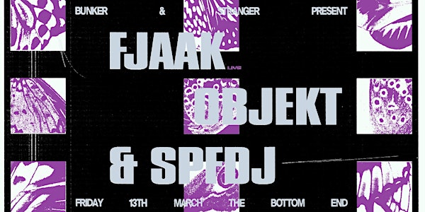 Bunker & stranger present FJAAK (Live), Objekt & SPFDJ