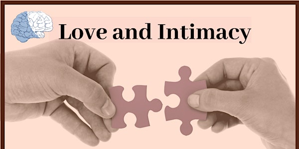 BrainTalks Presents: Love and Intimacy