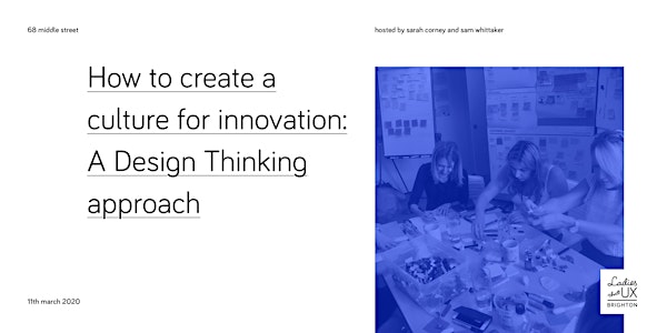 How to create a culture for innovation: A Design Thinking Approach