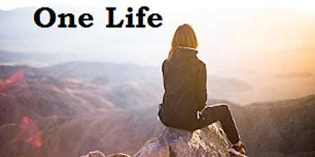 One Life Sessions -  getting the most from the one life we know we have primary image