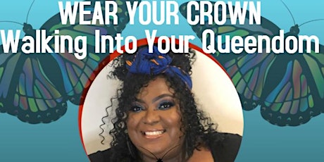 Wear Your Crown: Walking Into Your Queendom with Nyemade Boiwu primary image