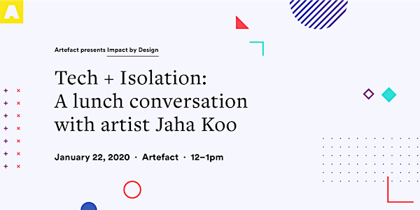 Tech + Isolation: A lunch conversation with Jaha Koo