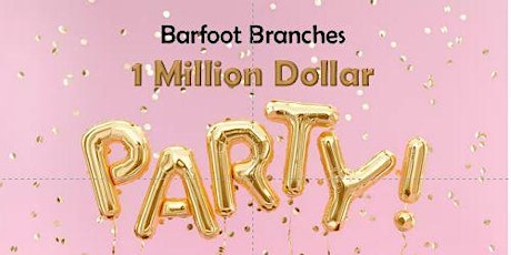 Barfoot Branches 1 Million Dollar Celebration primary image