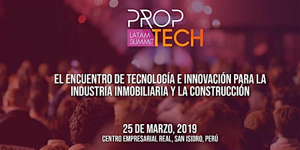 Proptech Latam Summit Edición Lima Perú