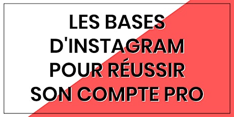 Hauptbild für Les bases d’Instagram pour réussir son compte PRO