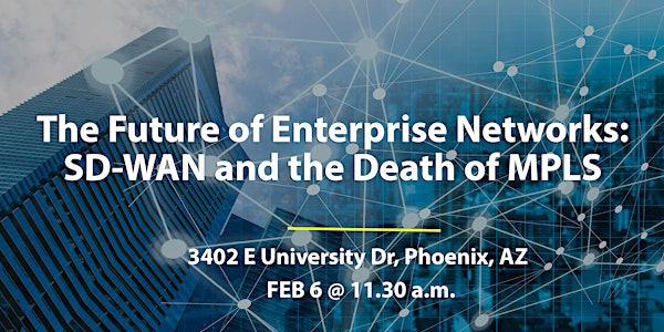The Future of Enterprise Networks: SD-WAN and the Death of MPLS