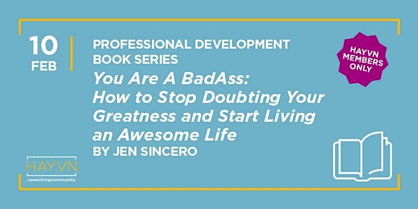 HAYVN Book Discussion Series: You Are A BadAss: How to Stop Doubting Your Greatness and Start Living an Awesome Life (HAYVN Members Only)