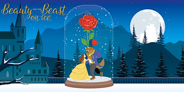 Beauty and The Beast Ice Show - 3 April 2021, 6.30pm