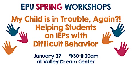 My Child is in Trouble- Help for students on IEPs w Difficult Behavior primary image