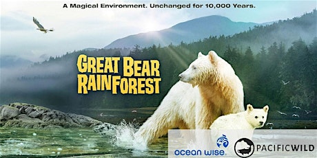 FREE - Great Bear Rainforest IMAX Film Screening and Conservation Panel primary image