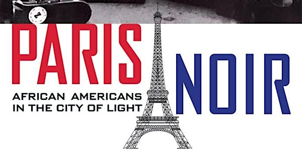 Paris Noir : An Exuberant Journey Through African American Achievements