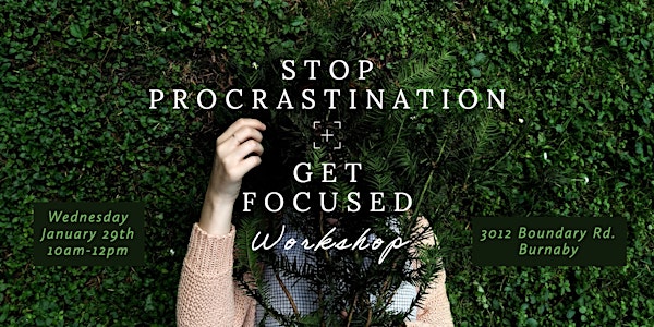 Stop Procrastination + Get Focused