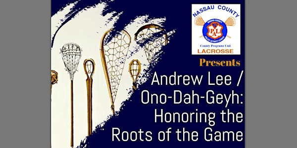 Honoring the Roots of the Game of Lacrosse with Andrew Lee