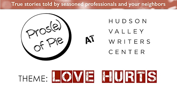 Pros(e) of Pie Storytelling - Feb 15 - Hudson Valley Writers Center - Sleep...