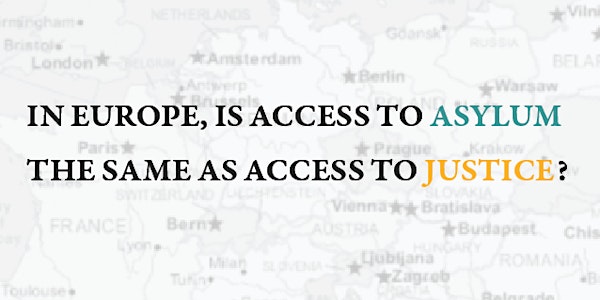 In Europe, is Access to Asylum the Same as Access to Justice?