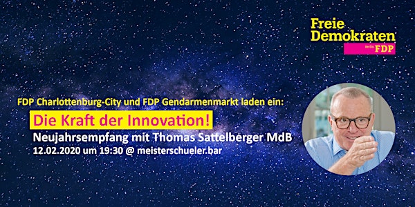 Die Kraft der Innovation! FDP-Neujahrsempfang mit Thomas Sattelberger MdB