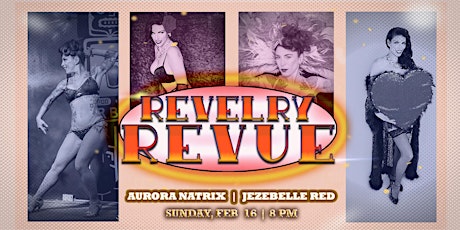 Revelry Revue with Aurora Natrix & Jezebelle Red primary image