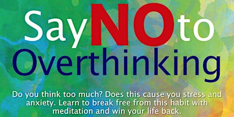 Public Talk & Meditation: Say No To Overthinking primary image