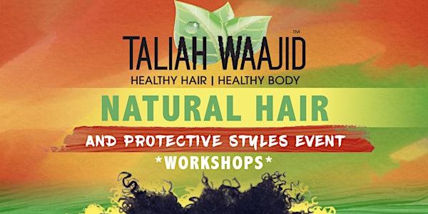 Taliah Waajid Natural Hair & Protective Styles Workshop Series