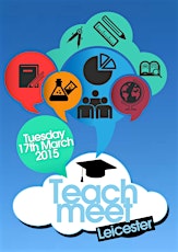 Leicester TeachMeet 2015 in Partnership with Toshiba- Additionally Sponsored by E-Teach, Twinkl Resources & Peppercorn Catering primary image