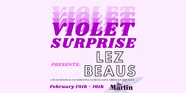 LEZ BEAUS:  a play festival celebrating lesbian love through the ages!