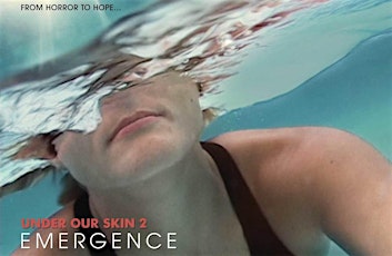Under Our Skin 2 - "Emergence" Community Screening primary image