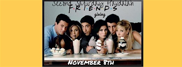 Second Saturday Havdalah: Friendsgiving