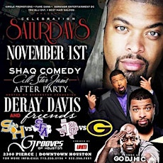 Sat. Nov 1st Shaq All Star Comedy Jam After Party Hosted By De Ray Davis, Tahiry ,Stephani Santiago @ Grooves On Saturdays 2300 Pierce RSVP Til 11 Happy Hour & Karaoke 8-11PM With .75 Cent Drinks | Dj Envy indmix $100 Tbls + 10 Guests 713-235-0156 primary image
