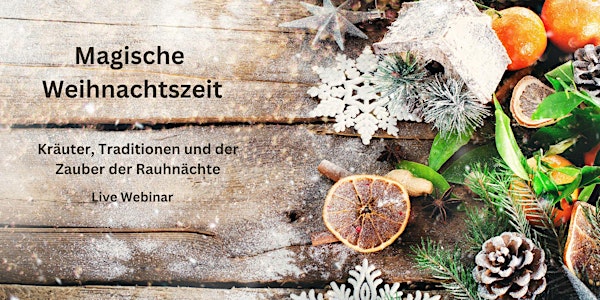 Magische Weihnachtszeit - Bräuche, Rituale und die Magie der Rauhnächte