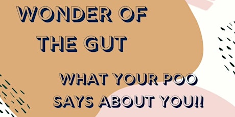 Wonder of the Gut - What your Poo says about You! primary image