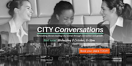 City Conversations networking dinner for women in the City primary image