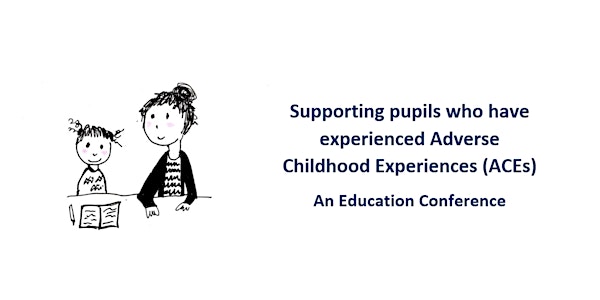 Supporting Pupils Who Have Experienced Adverse Childhood Experiences (ACEs)