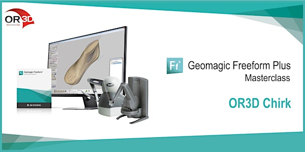 Geomagic Freeform Plus - Masterclass (Chirk)