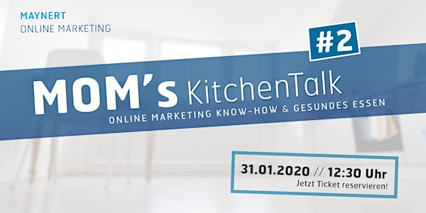 MOM's KitchenTalk #2/ Online Marketing Know How & gesundes Essen