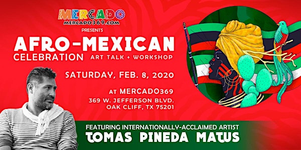 Afro-Mexican Celebration: Art Talk & Workshop with Tomas Matus