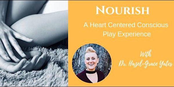 NOURISH - A Heart-Centered Conscious Play Experience