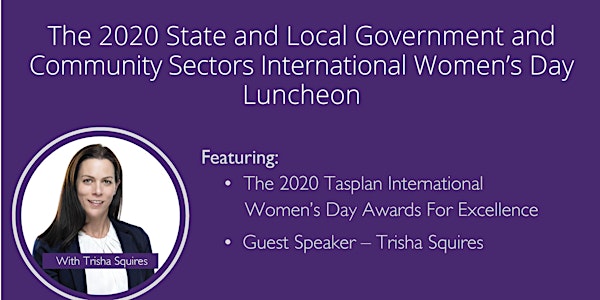 The 2020 International Women's Day Event hosted by TasCOSS, LGAT and The Ta...