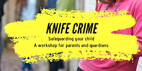 Knife Crime, Gangs and County Lines Awareness Session for Parents/Guardians primary image