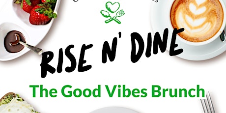 Rise N' Dine: The Good Vibes Brunch primary image