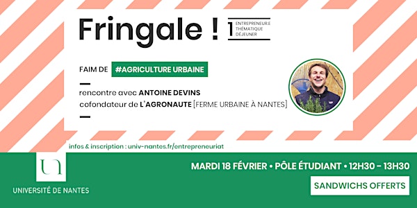 Fringale ! : Rencontre avec Antoine Devins, cofondateur de L'Agronaute, ferme urbaine à Nantes