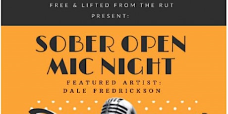 Reminder:   Sober Open Mic presented by Lifted From The Rut and FREE Spiritual Community primary image