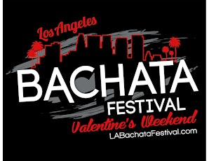 LA Bachata Festival Valentines Weekend/Bachata Salsa Kizomba Music & Dance primary image