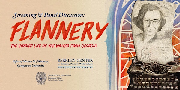 Screening & Panel Discussion - Flannery: The Storied Life of the Writer from Georgia